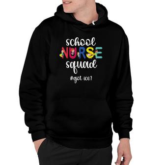 Got Ice School Nurse Squad Nursing School Nurse Crew Hoodie | Mazezy
