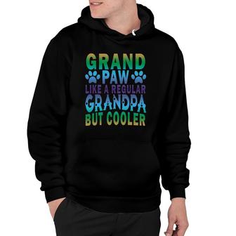 Grand Paw Like A Regular Grandpa Grandpaw Dog Gifts Dad Hoodie | Mazezy