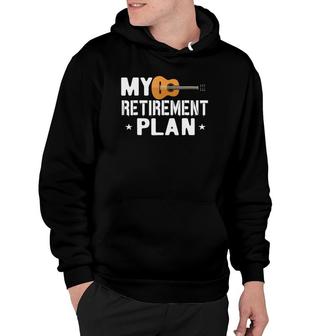 Guitars Acoustic Classical Retirement Plan Guitar Hoodie | Mazezy