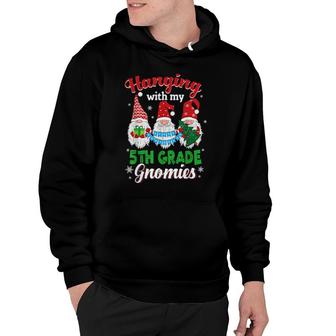 Hanging With My 5Th Grade Gnomies Teacher Christmas Gnome Hoodie | Mazezy