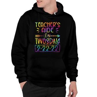 Happy 22222 Twosday Gift Teacher's Aide On Twosday Tie Dye Hoodie | Mazezy