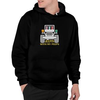Happy Easter Jeepin With My Peeps Hoodie | Mazezy