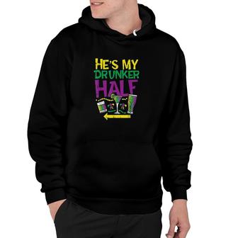 He Is My Drunker Half Matching Couple Girlfriend Mardi Gras Half And Half Hoodie - Thegiftio