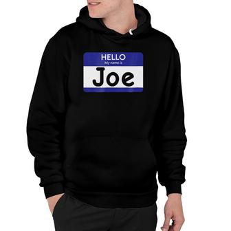 Hello My Name Is Joe Personalized Hoodie | Mazezy