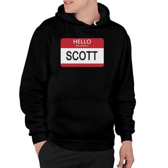 Hello My Name Is Scott Name Tag Hoodie | Mazezy