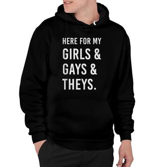 Here For My Girls, Gays, And Theys - Ally Af  Hoodie
