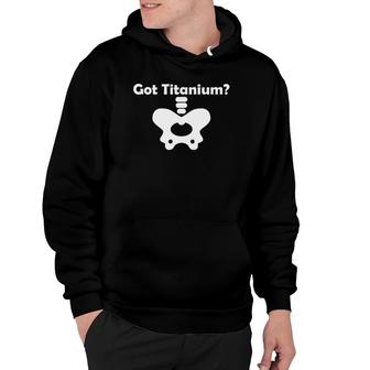 Hip Replacement Got Titanium Get Well Soon Gifts Recovery Hoodie | Mazezy