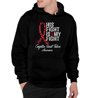 His Fight Is My Fight Congestive Heart Failure Awareness Hoodie | Mazezy