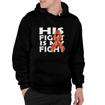 His Fight Is My Fight Hoodie | Mazezy