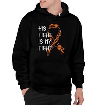 His Fight Is My Fight Multiple Sclerosis Awareness Hoodie | Mazezy