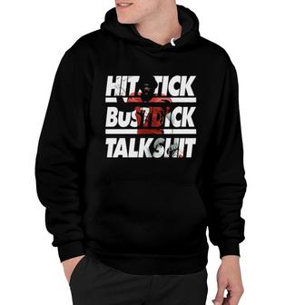 Hitstick Bustdick Talkshit Hoodie | Mazezy