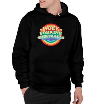 Holy Mother Forking Balls - Forking Balls Funny Hoodie | Mazezy