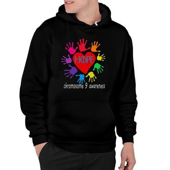 Hope The Child Has Chromosome 9 Support And Awareness Design Hoodie | Mazezy