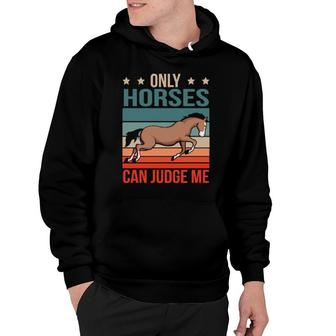 Horses Can Judge Me Horse Riding Stuff Horseback Rider Horse Hoodie | Mazezy