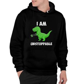 I Am Unstoppable Dinosaur Trex Hoodie | Mazezy