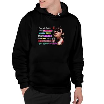 I Am Who I Am I Have Tattoos Pretty Eyes Thick Thighs And Cuss Too Much Hoodie | Mazezy