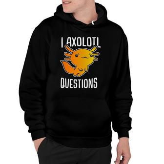 I Axolotl Questions Funny Kids Hoodie | Mazezy