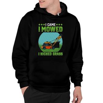I Came I Mowed I Kicked Grass Riding Mower Funny Mowing Dad Hoodie | Mazezy