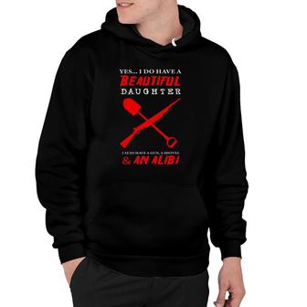 I Have A Beautiful Kid Daughter Gun Shovel Protective Dad Hoodie | Mazezy