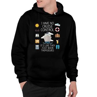 I Have No Cruise Control - Cruise Hoodie | Mazezy