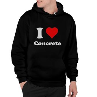 I Heart Concrete I Love Concrete Hoodie | Mazezy