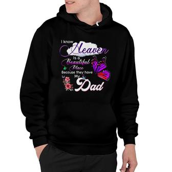 I Know Heaven Is A Beautiful Place Because They Have My Dad Hoodie | Mazezy