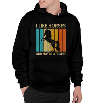 I Like Horses And Maybe Like 3 People Equestrian Rider Hoodie - Thegiftio