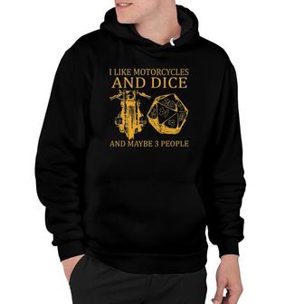 I Like Motorcycles And Dice And May Be 3 People Premium Hoodie | Mazezy