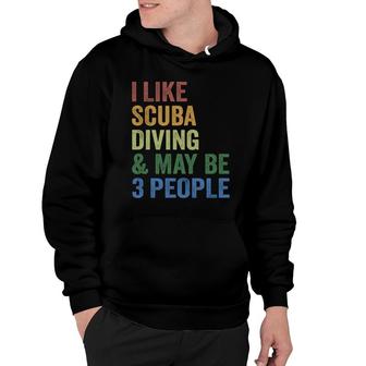 I Like Scuba Diving And Maybe 3 People Sport Hoodie - Thegiftio UK