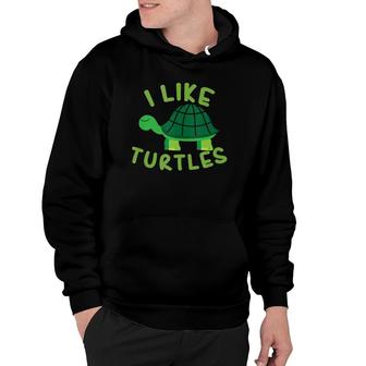 I Like Turtles Tortoise Sea Animal Funny Gift Tank Top Hoodie | Mazezy
