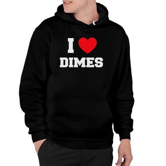 I Love Dimes Red Heart Funny Coin Collecting Hoodie | Mazezy