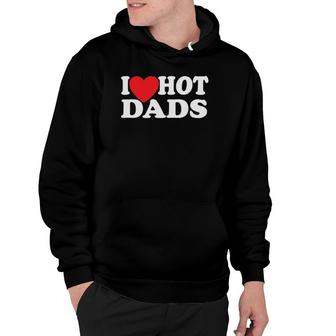 I Love Hot Dads Red Heart Hoodie | Mazezy