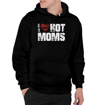 I Love Hot Moms Vintage Heart Hoodie | Mazezy