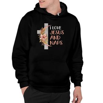 I Love Jesus And Naps Funny Christian Quote Religious Flower Hoodie | Mazezy
