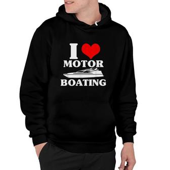 I Love Motor Boating Funny Boater Lake Life Boating Hoodie - Thegiftio UK