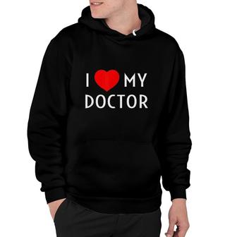 I Love My Doctor I Heart My Doctor Wife Girlfriend Mom Dad Hoodie - Thegiftio UK