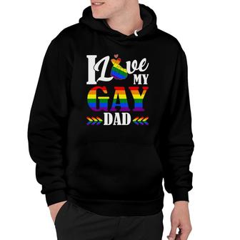 I Love My Gay Dad Lgbtq Pride Father's Day Hoodie | Mazezy
