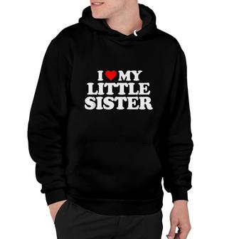 I Love My Little Sister Hoodie - Thegiftio UK