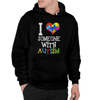 I Love Someone With Autism - Love Autism Hoodie | Mazezy