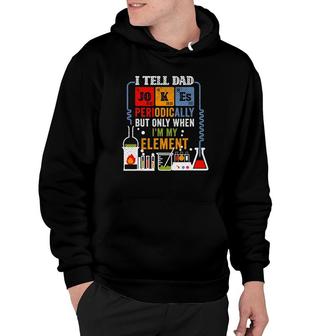 I Tell Dad Jokes Periodically Fathers Day Chemistry Lovers Hoodie | Mazezy