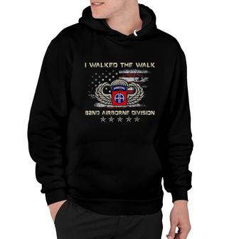 I Walked The Walk 82nd Airborne Division Hoodie | Mazezy