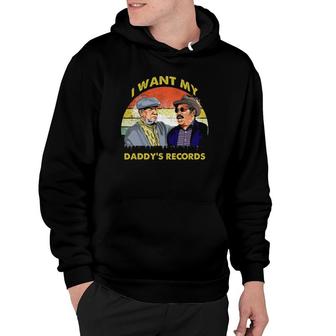 I Want My Daddy's Records Son In Sanford City Funny Meme Hoodie | Mazezy