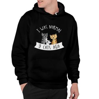 I Was Normal 3 Cats Ago Hoodie | Mazezy