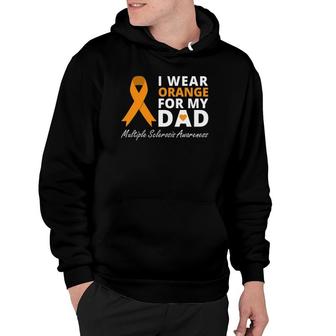 I Wear Orange For My Dad Ms Awareness Ribbon Warrior Hoodie | Mazezy