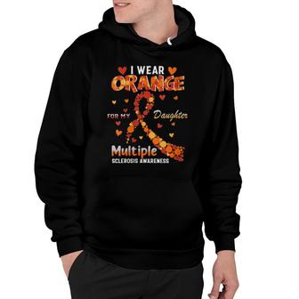 I Wear Orange For My Daughter Multiple Sclerosis Awareness Hoodie | Mazezy