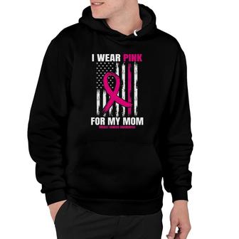 I Wear Pink For My Mom Breast Cancer Awareness American Flag Hoodie | Mazezy