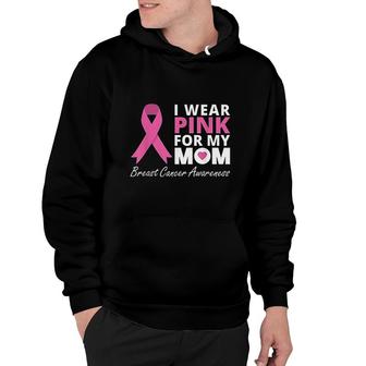 I Wear Pink For My Mom Ribbon Family Love Warrior Hoodie - Thegiftio