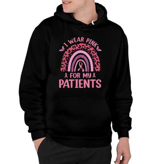 I Wear Pink For My Patients Rainbow Breast Cancer Awareness Nurse Hoodie | Mazezy