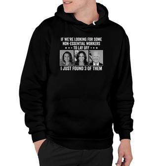If We're Looking For Some Non Essential Workers To Lay Off Hoodie | Mazezy CA