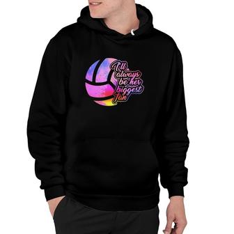 I'll Always Be Her Biggest Fan Watercolor Volleyball Player Girls Teenager Volleyball Court Hoodie | Mazezy
